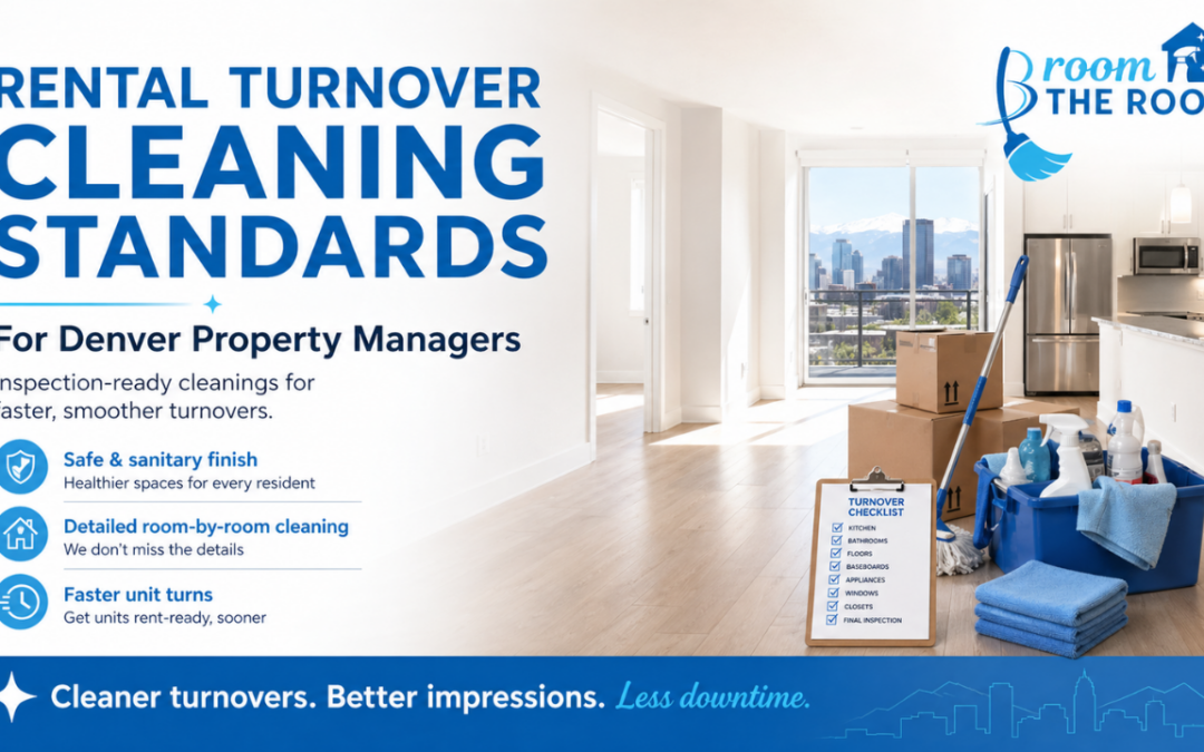 Rental Turnover Cleaning Standards for Denver Property Managers